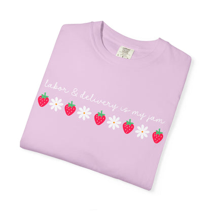 Labor & Delivery is my Jam Tee