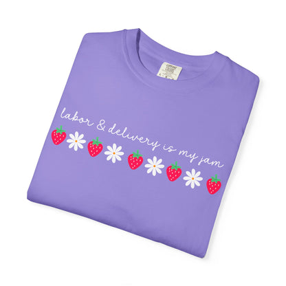 Labor & Delivery is my Jam Tee