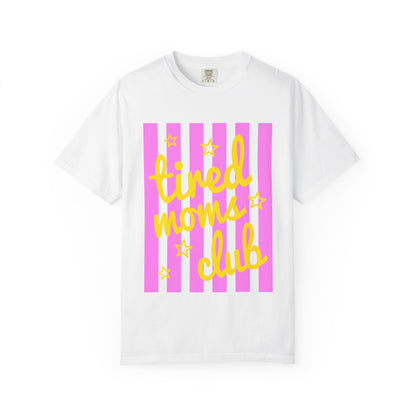 Tired moms club T-shirt