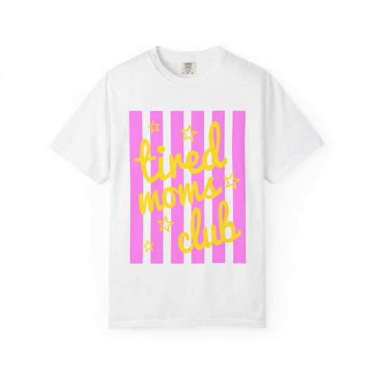 Tired moms club T-shirt