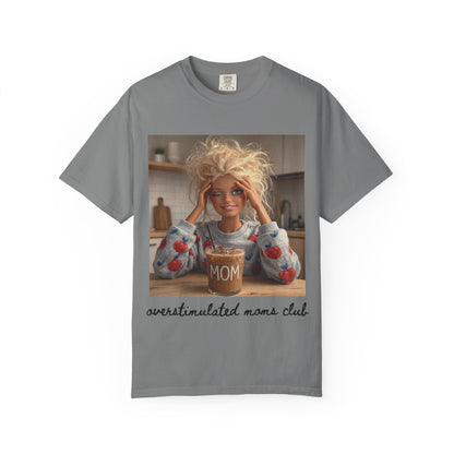 Over stimulated moms club T-shirt