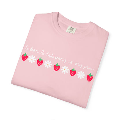 Labor & Delivery is my Jam Tee