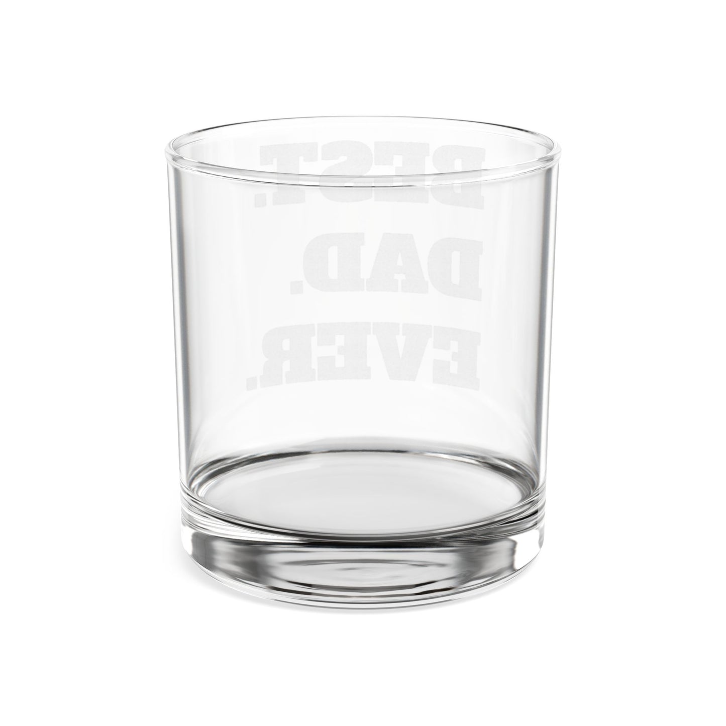 BEST. DAD. EVER. Whiskey Glass, 10.5oz (Engraving)