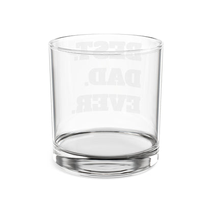 BEST. DAD. EVER. Whiskey Glass, 10.5oz (Engraving)