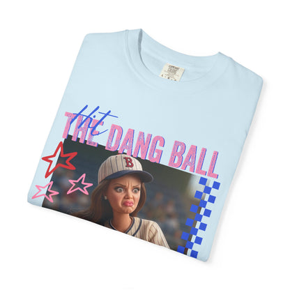 HIT THE DANG BALL T-shirt
