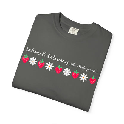 Labor & Delivery is my Jam Tee