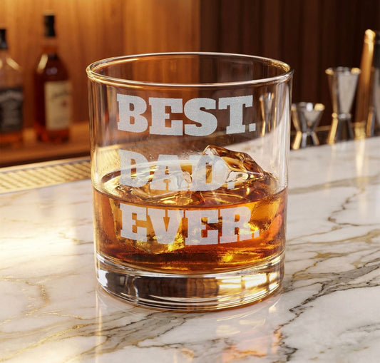 BEST. DAD. EVER. Whiskey Glass, 10.5oz (Engraving)